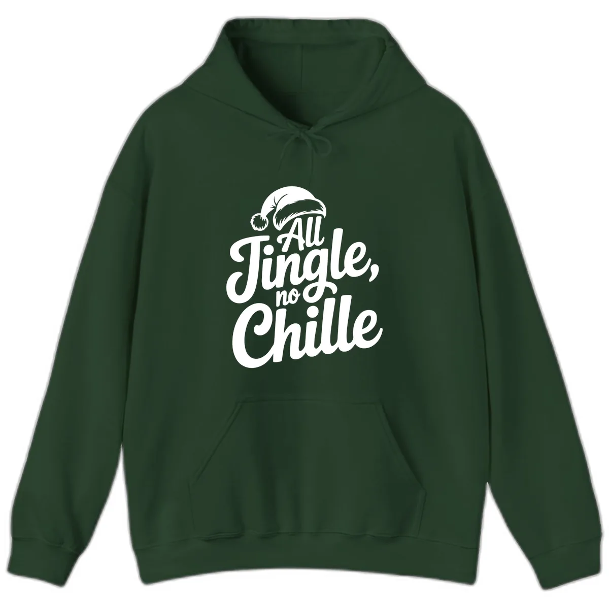 All Jingle No Chille Typography Hoodie in Forest Green