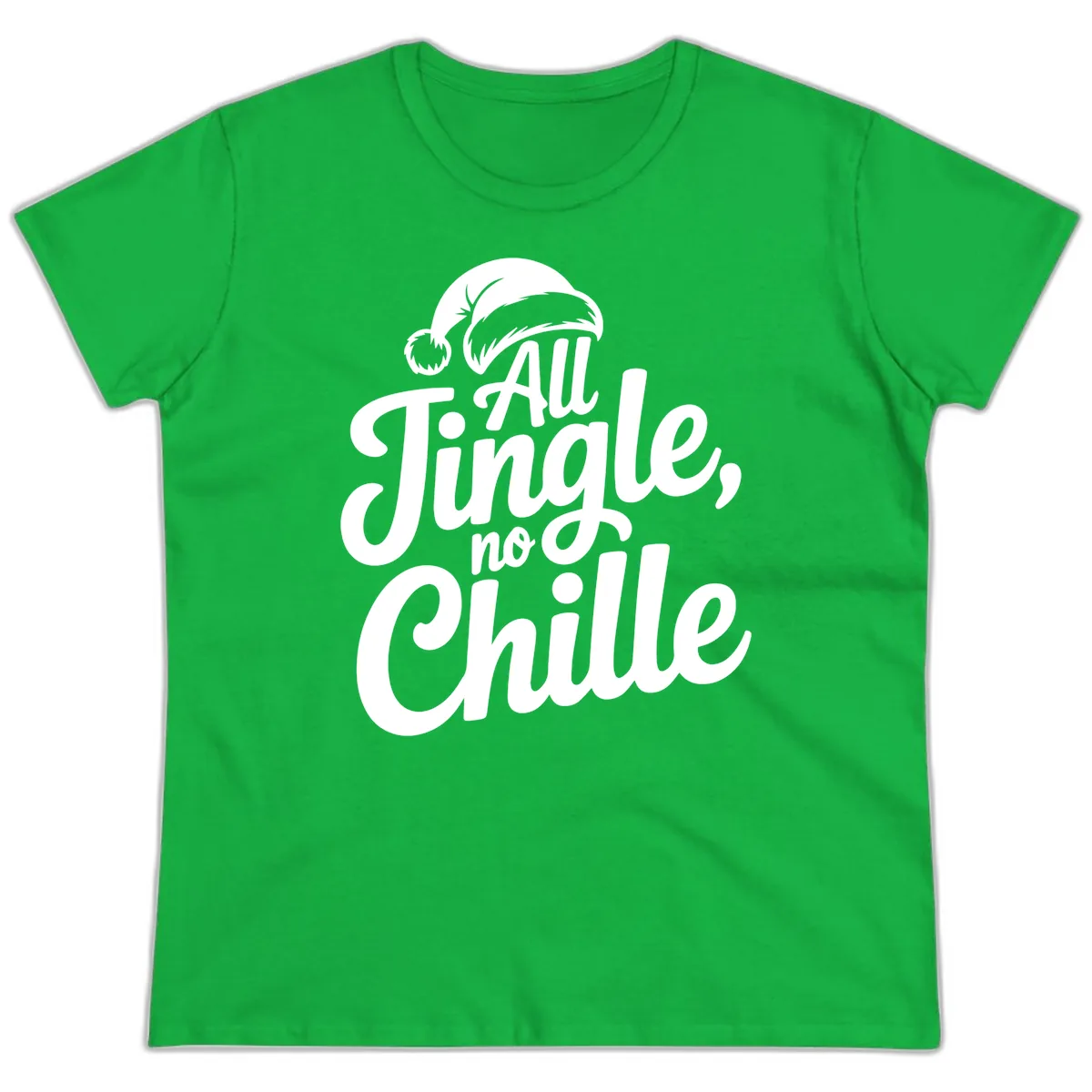 All Jingle No Chille Typography Ladies Tee in Irish Green