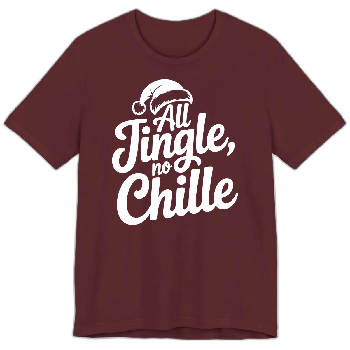 All Jingle No Chille Typography Premium T-Shirt in Maroon