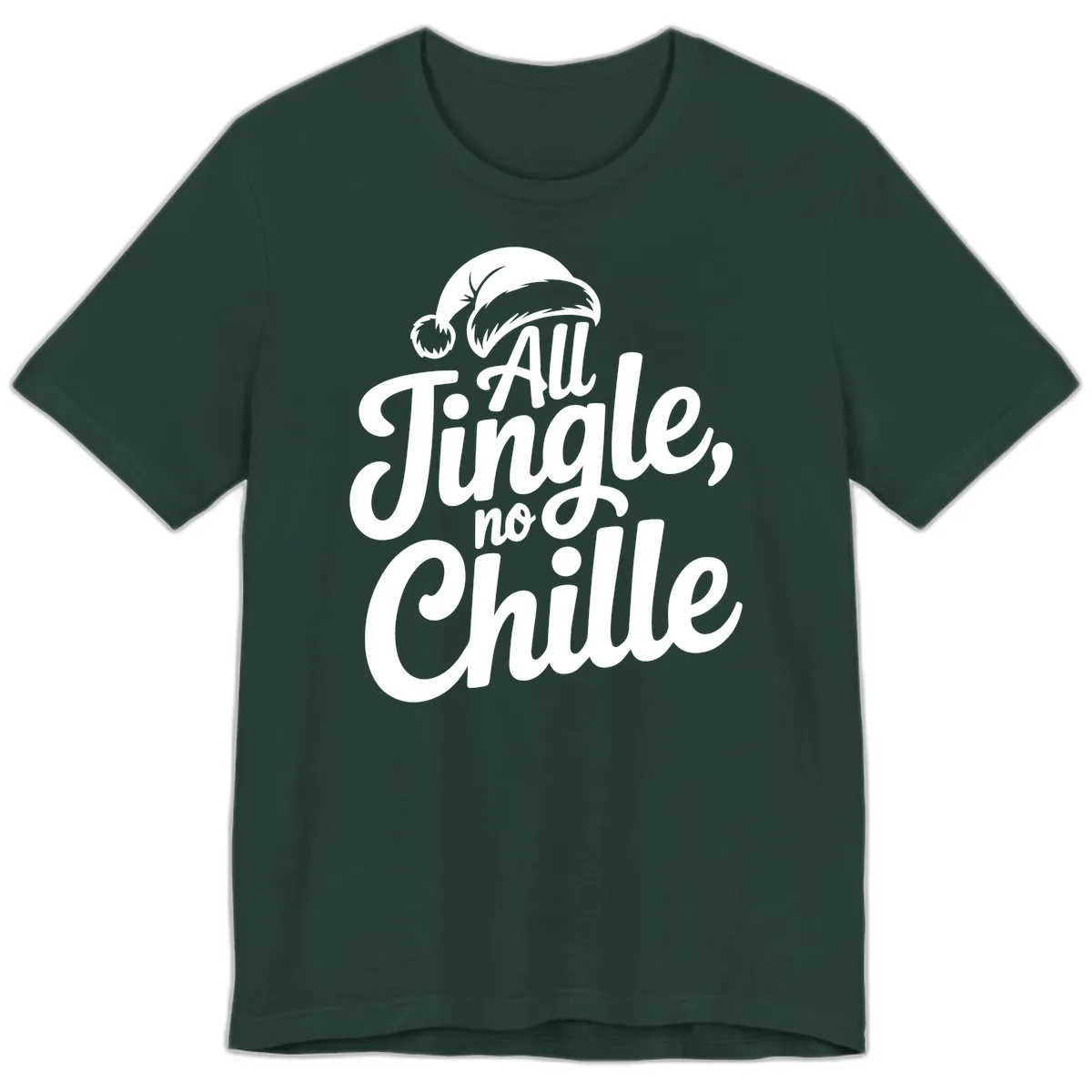 All Jingle No Chille Typography Premium T-Shirt in Forest