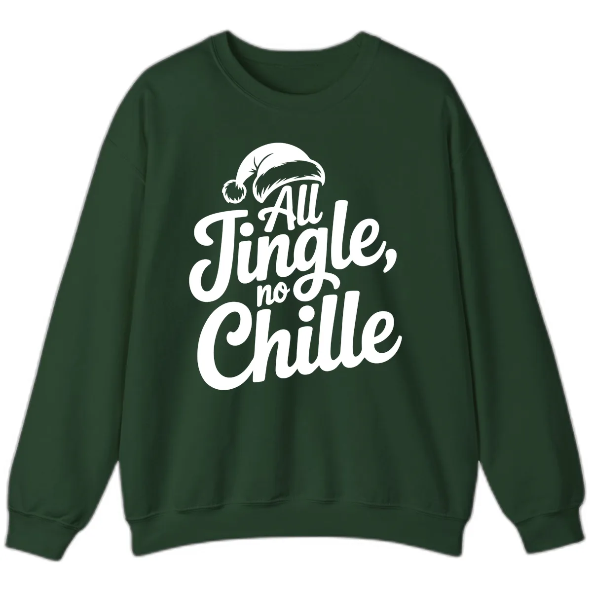 All Jingle No Chille Typography Sweatshirt in Forest Green