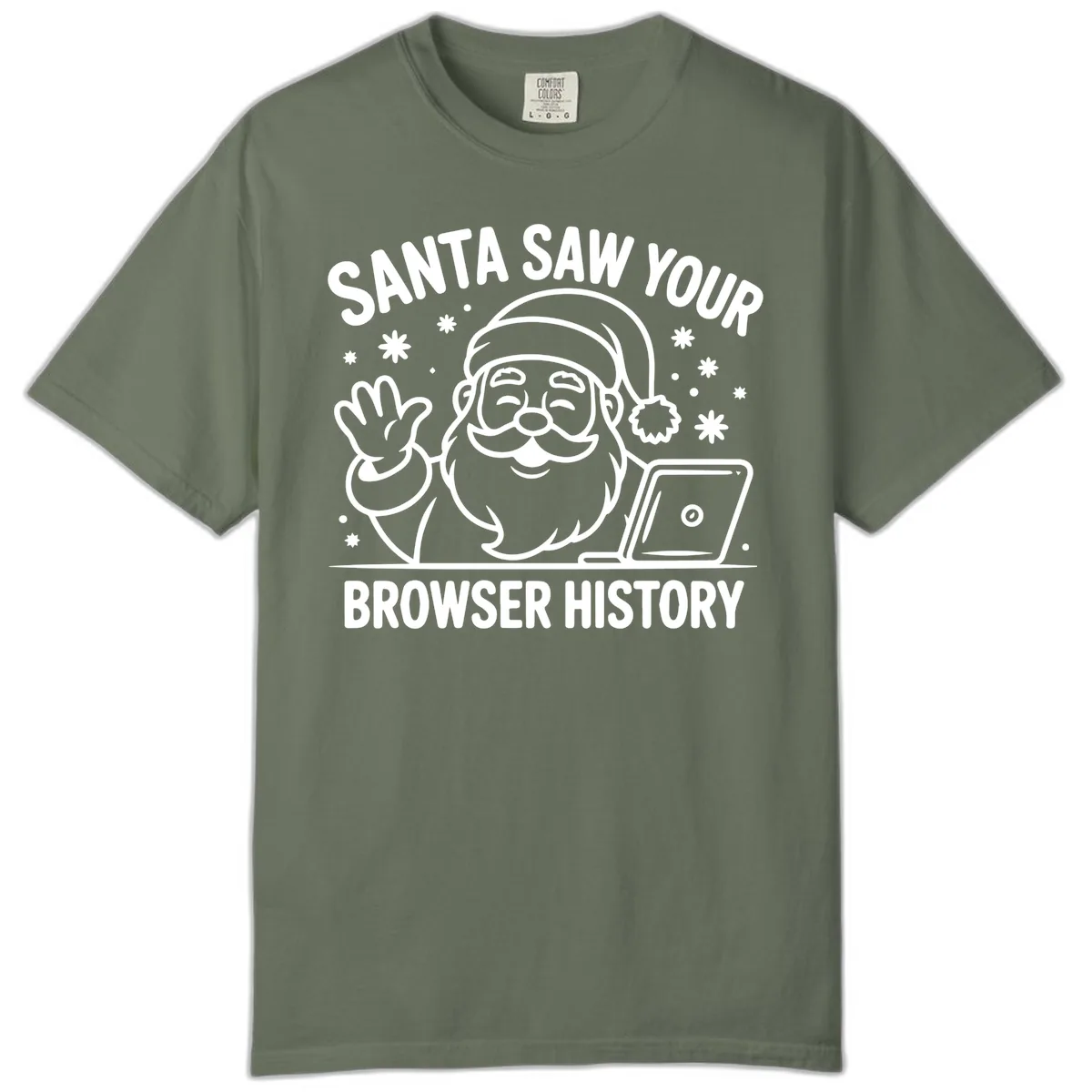 Santa Saw Your Browser History Comfort Color in Moss