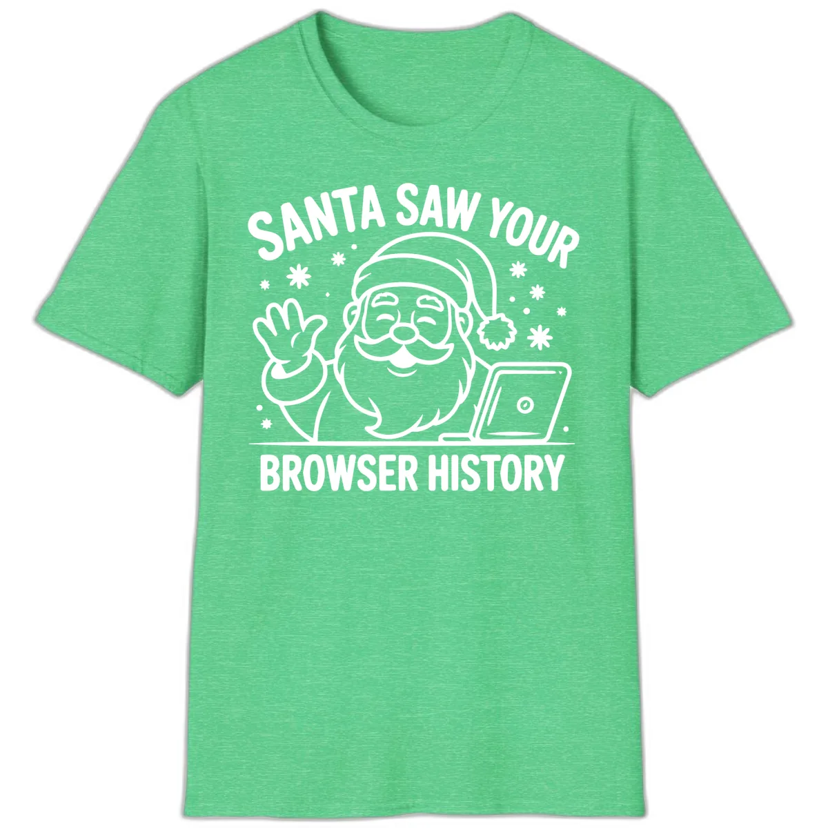 Santa Saw Your Browser History T-Shirt in Heather Irish Green