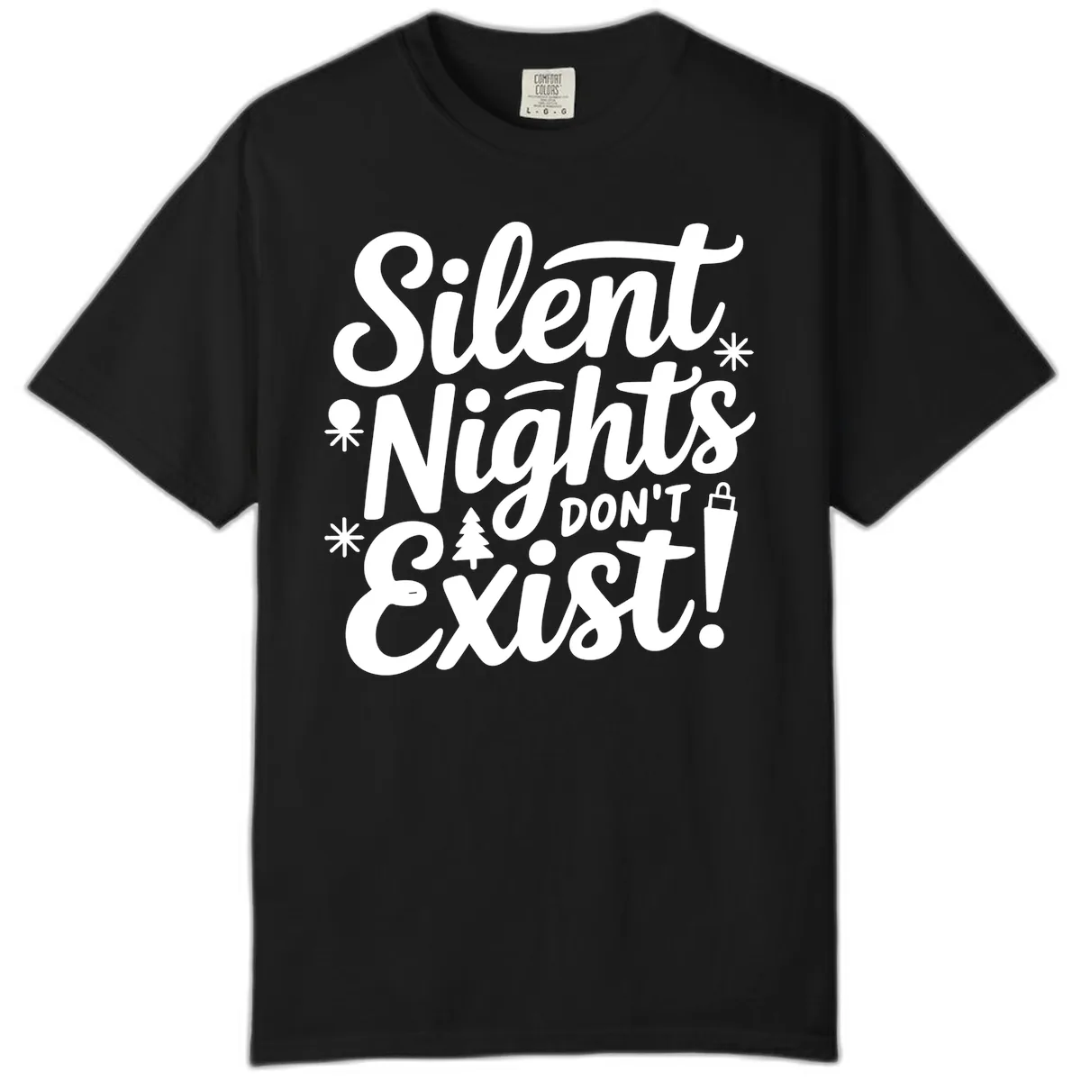 Silent Nights Don't Exist Comfort Color in Black