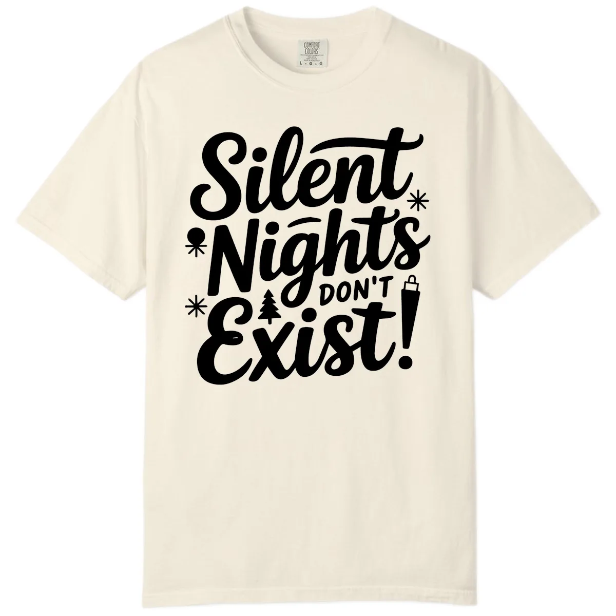 Silent Nights Don't Exist Comfort Color in Ivory