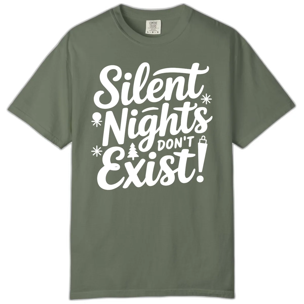Silent Nights Don't Exist Comfort Color in Moss