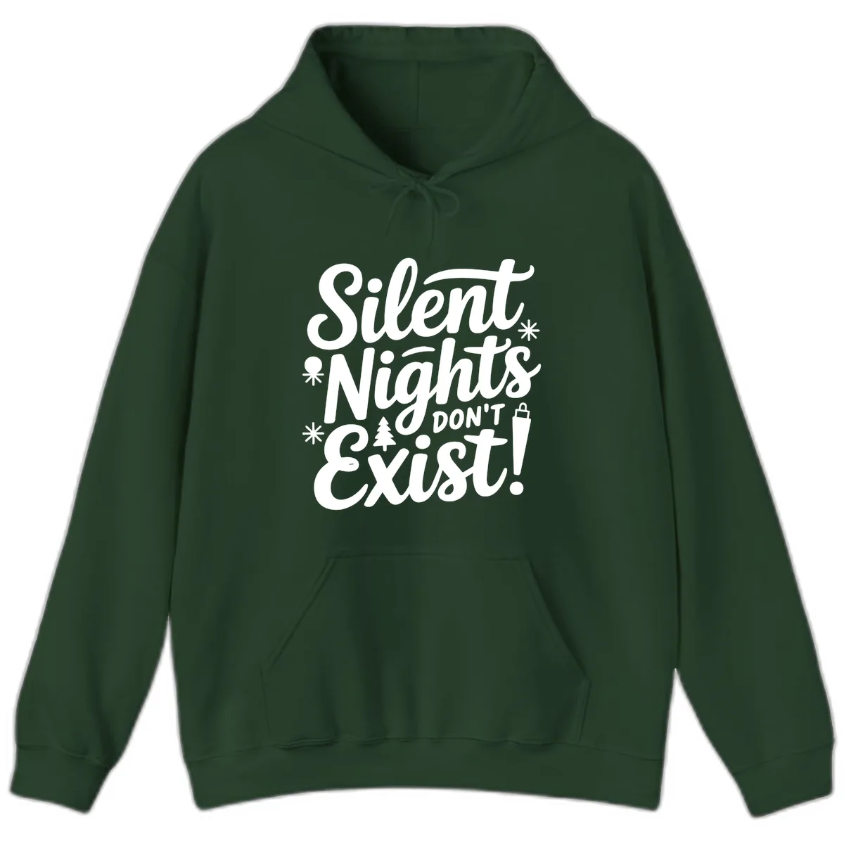 Silent Nights Don't Exist Hoodie in Forest Green