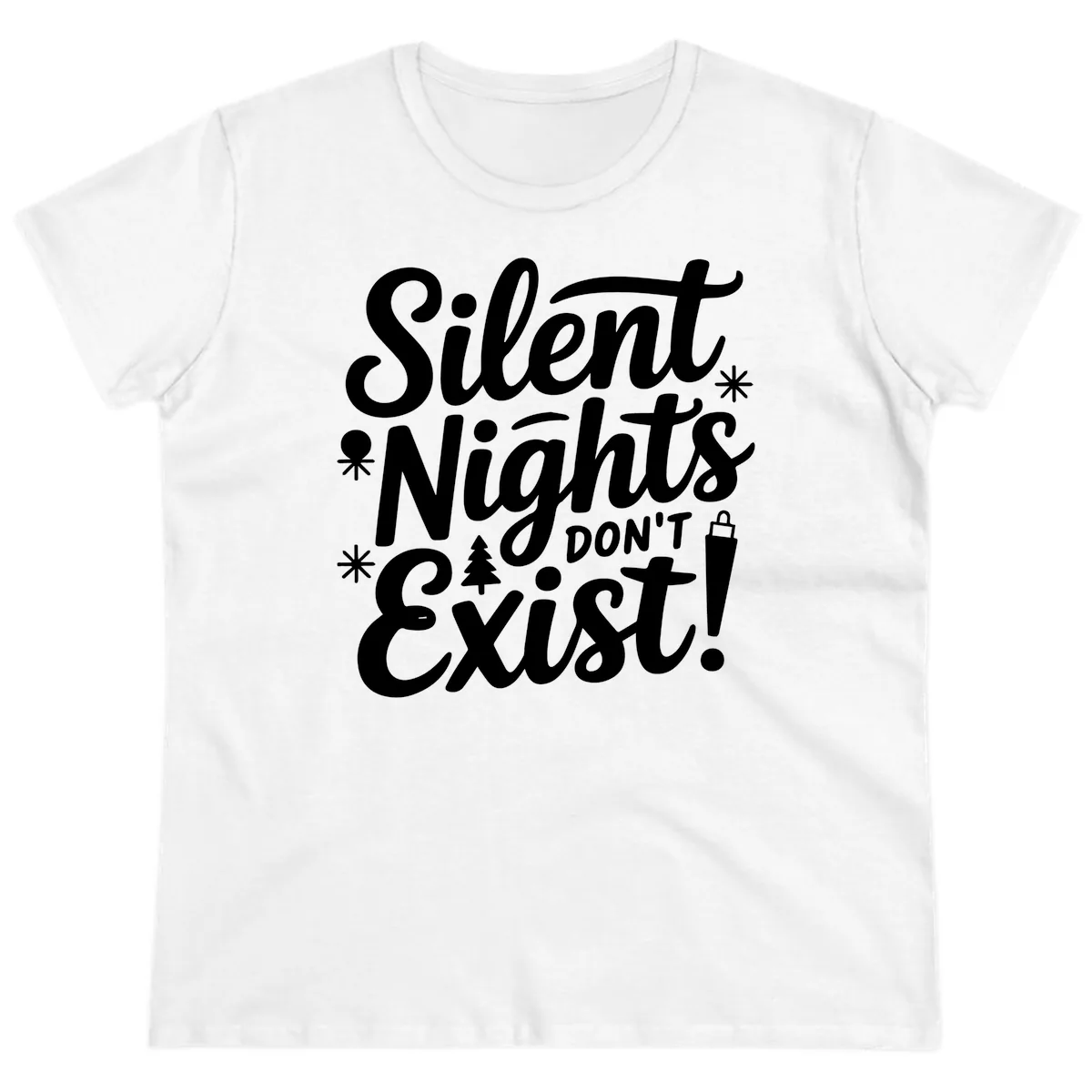 Silent Nights Don't Exist Ladies Tee in White