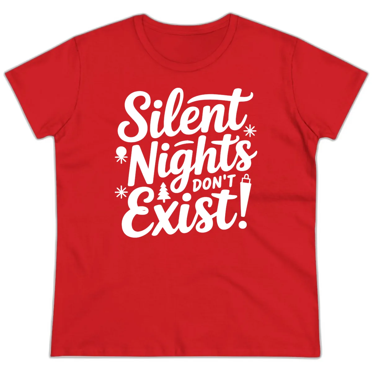 Silent Nights Don't Exist Ladies Tee in Red