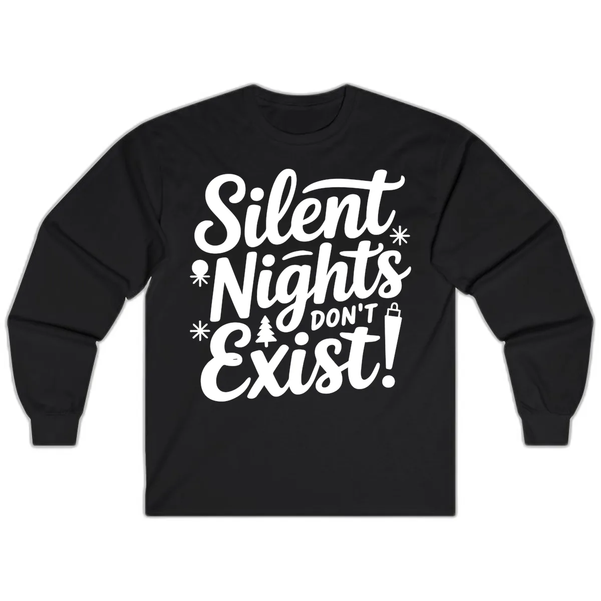Silent Nights Don't Exist Long Sleeve in Black