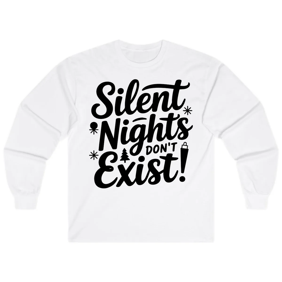 Silent Nights Don't Exist Long Sleeve in White