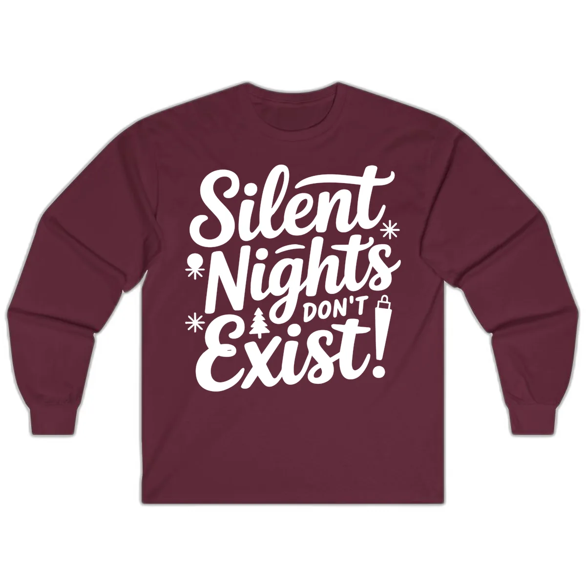 Silent Nights Don't Exist Long Sleeve in Maroon