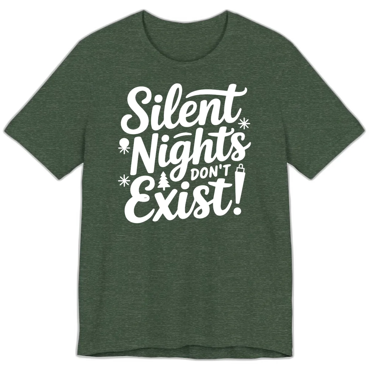Silent Nights Don't Exist Premium T-Shirt in Heather Forest