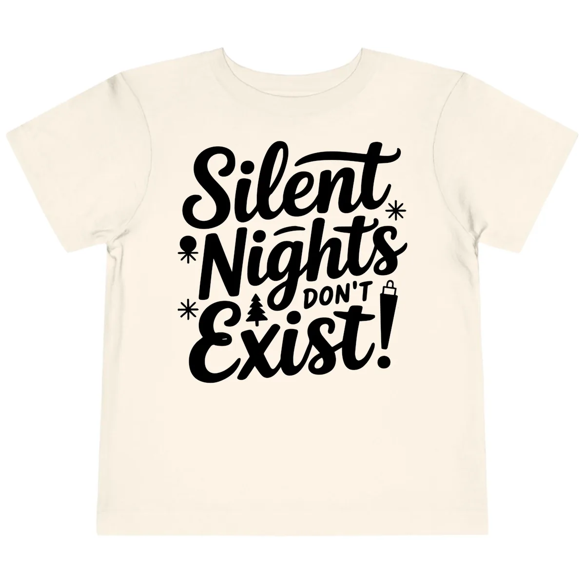 Silent Nights Don't Exist Toddler T-Shirt in Natural