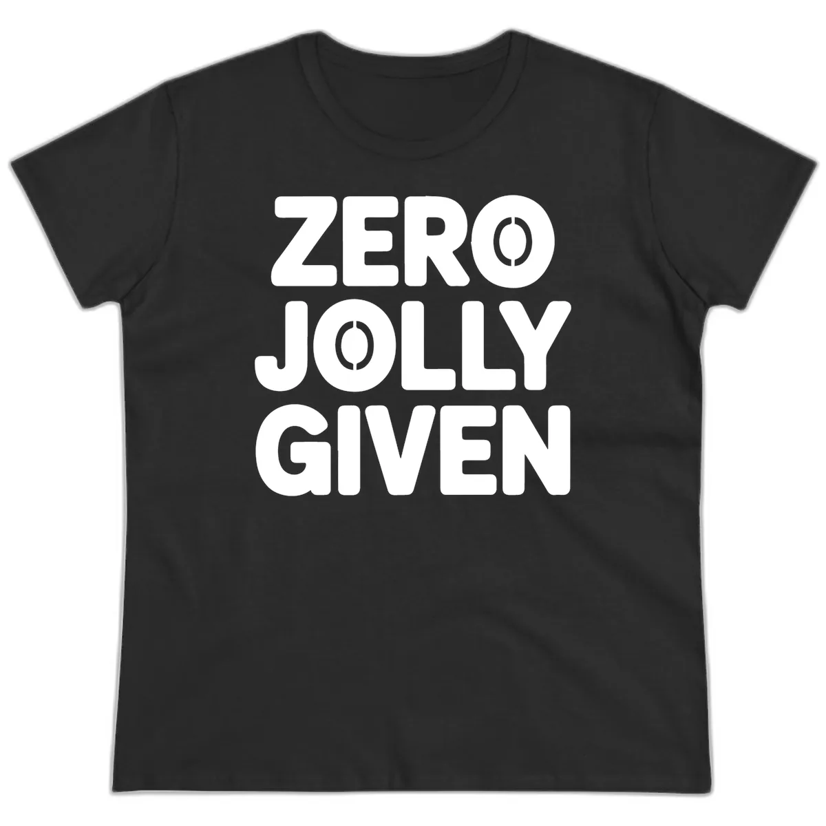 Zero Jolly Given Typography Ladies Tee in Black