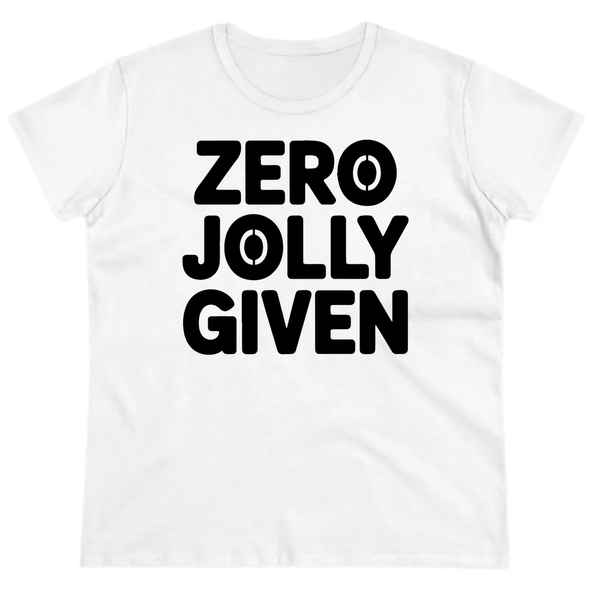 Zero Jolly Given Typography Ladies Tee in White