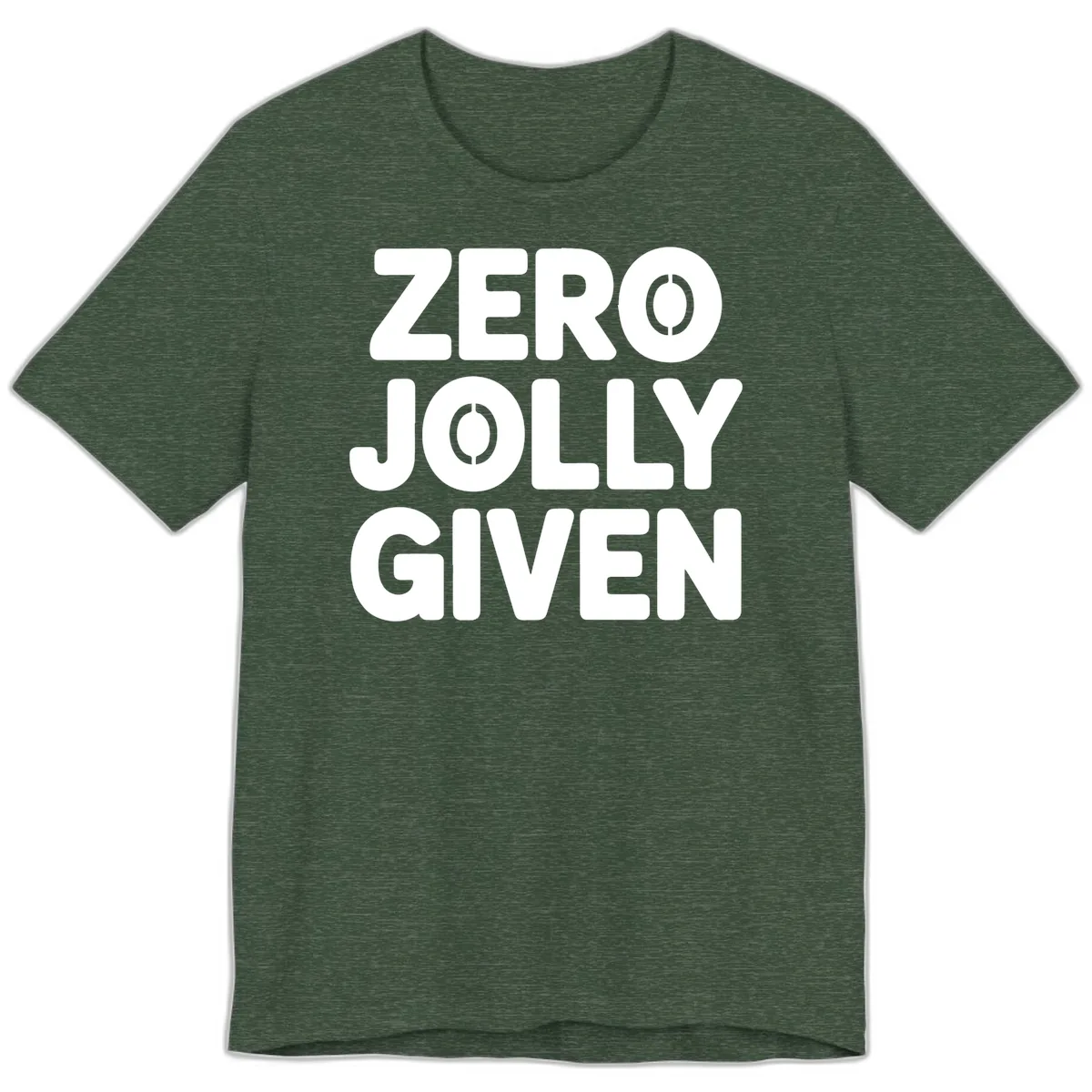 Zero Jolly Given Typography Premium T-Shirt in Heather Forest