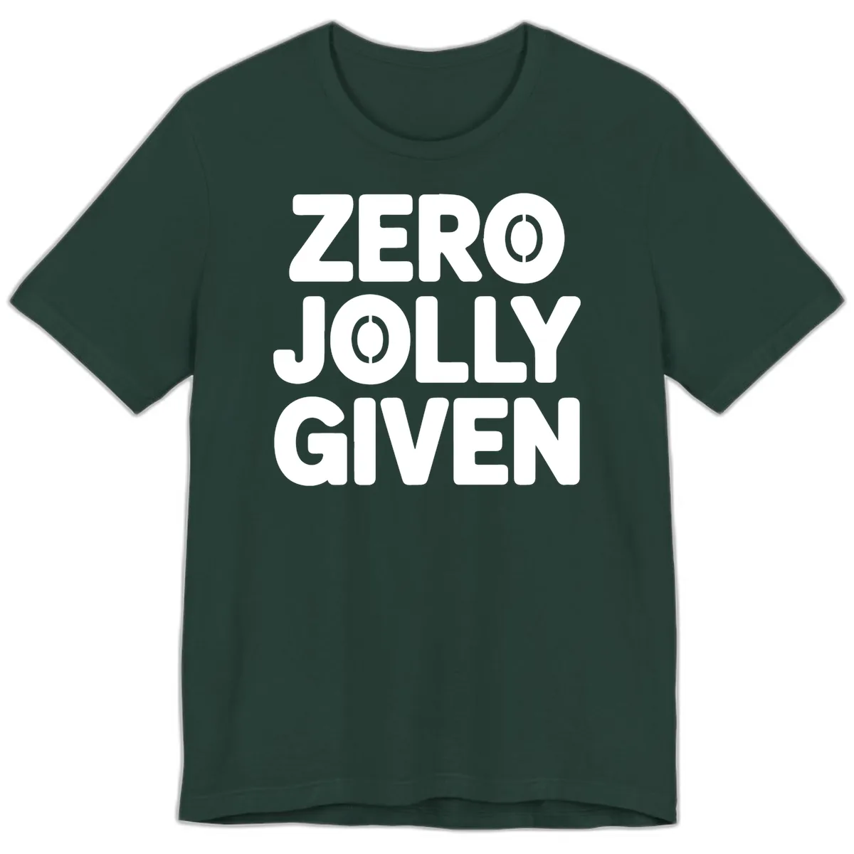 Zero Jolly Given Typography Premium T-Shirt in Forest