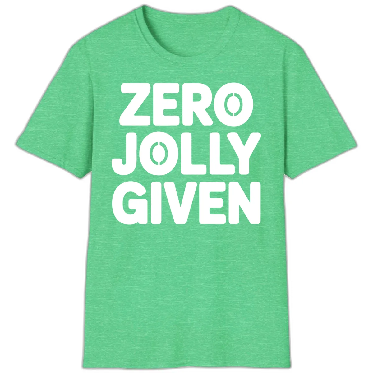 Zero Jolly Given Typography T-Shirt in Heather Irish Green