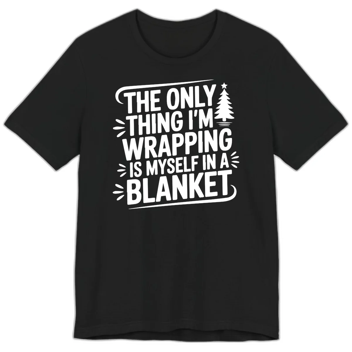 The Only Thing I'm Wrapping Is Myself In A Blanket Premium T-Shirt in Black
