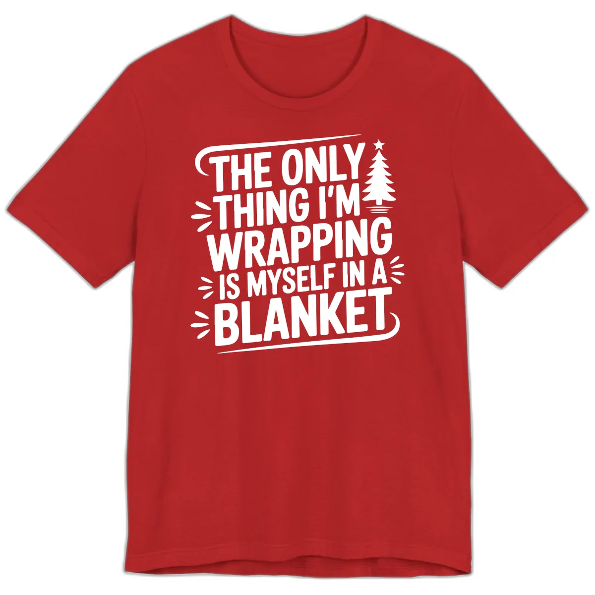 The Only Thing I'm Wrapping Is Myself In A Blanket Premium T-Shirt in Red