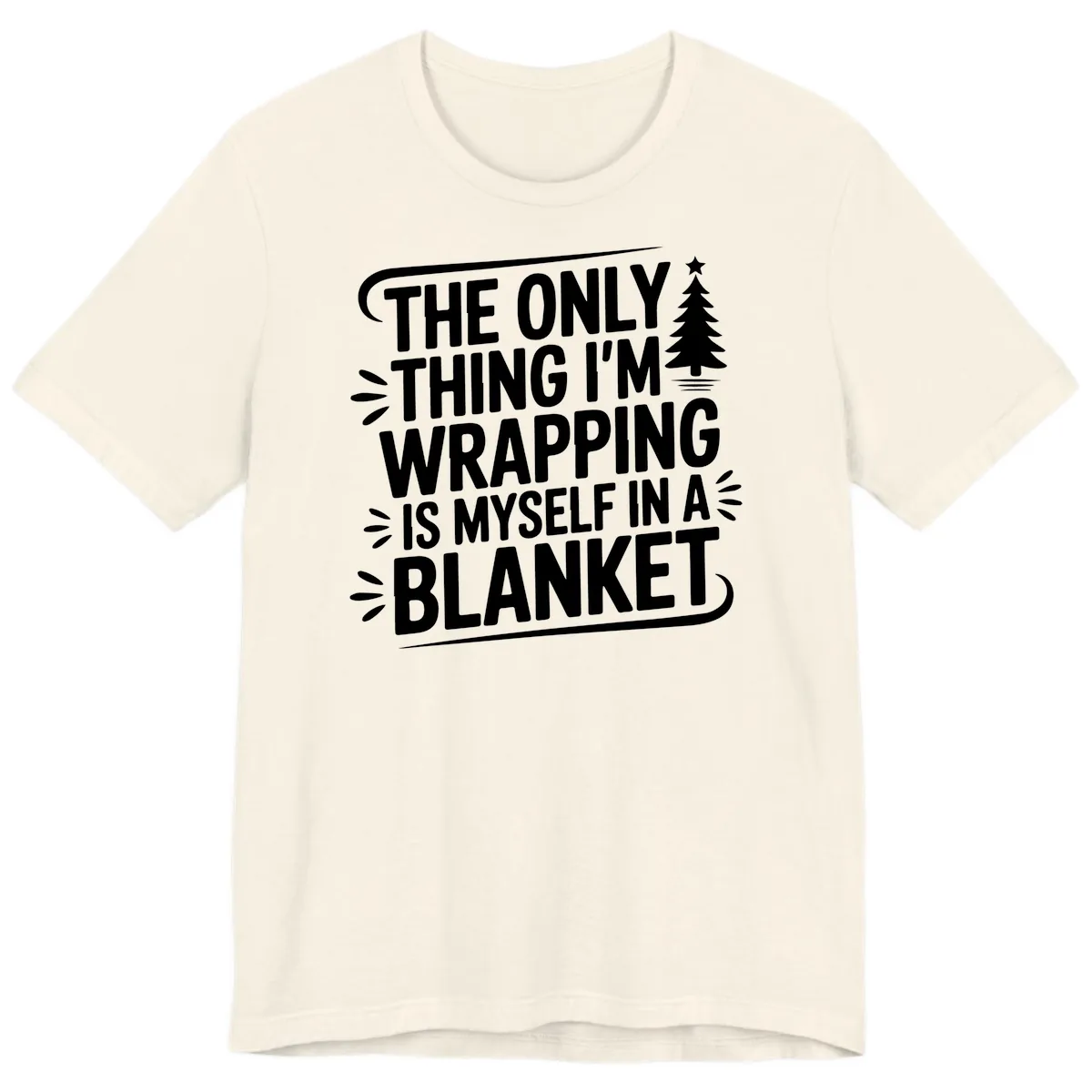 The Only Thing I'm Wrapping Is Myself In A Blanket Premium T-Shirt in Natural