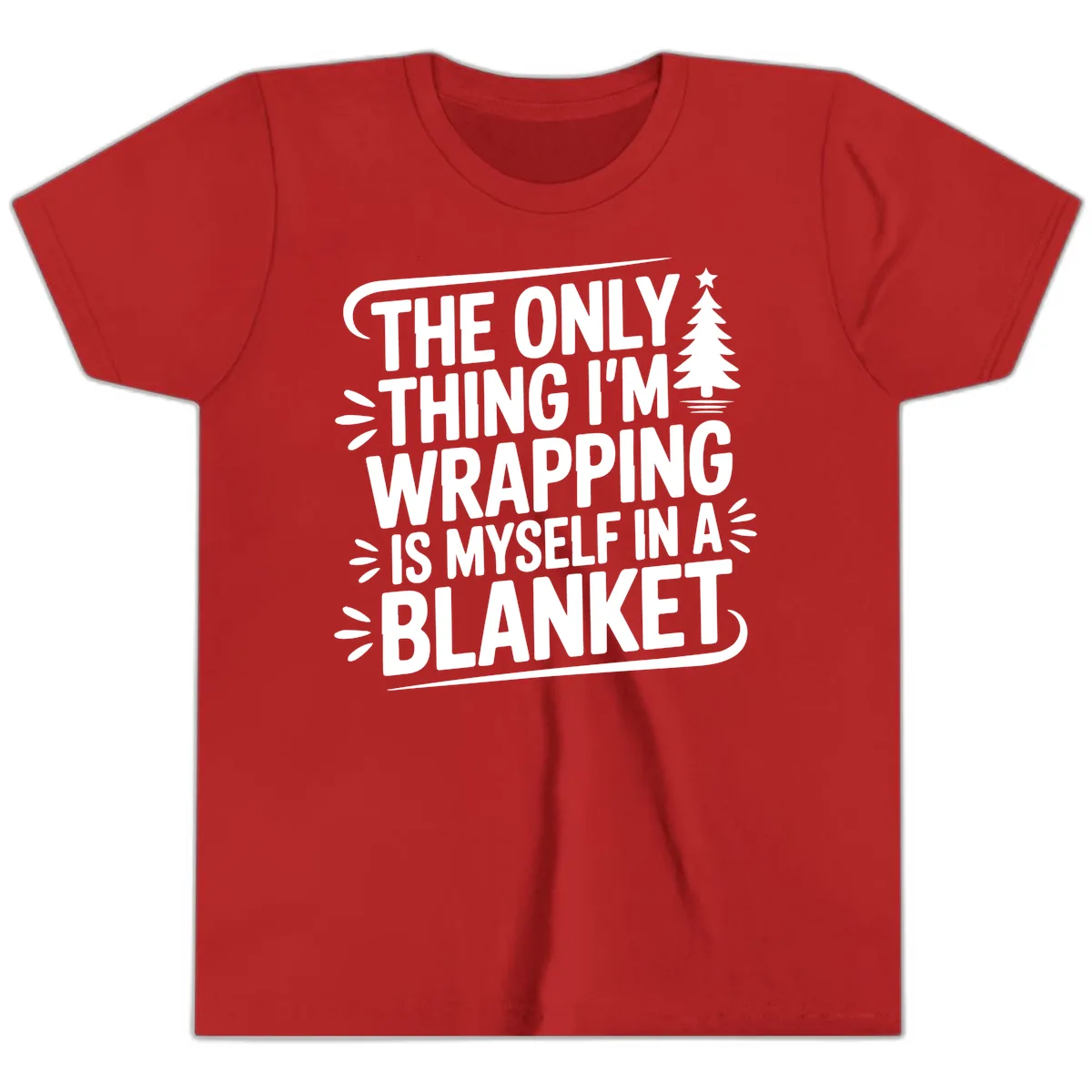 The Only Thing I'm Wrapping Is Myself In A Blanket Youth T-Shirt in Red