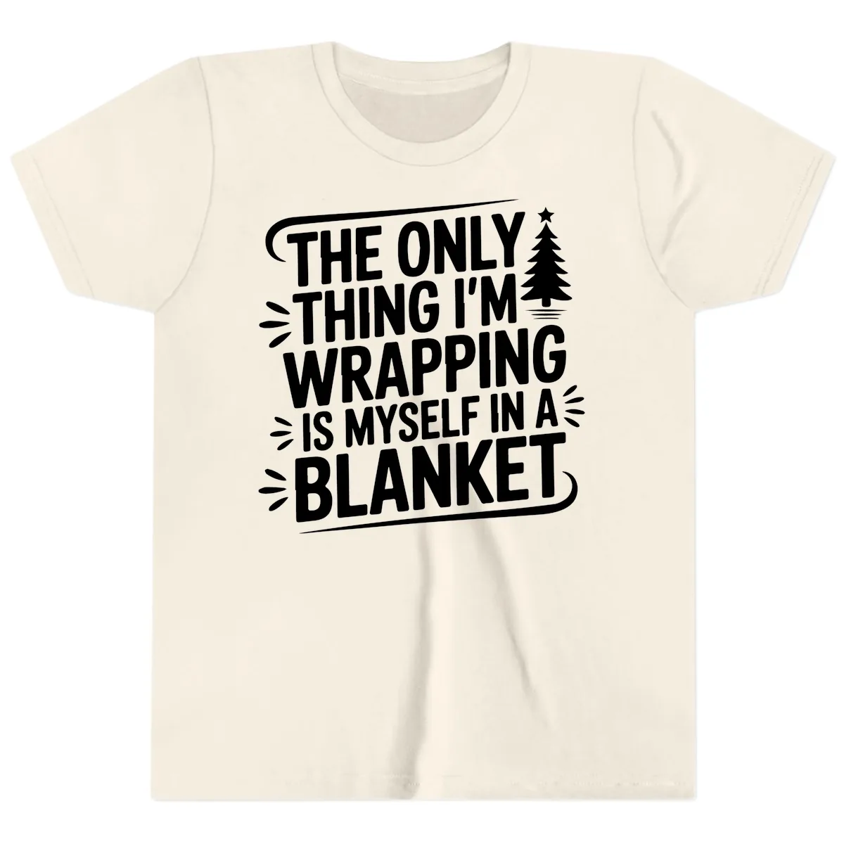 The Only Thing I'm Wrapping Is Myself In A Blanket Youth T-Shirt in Natural