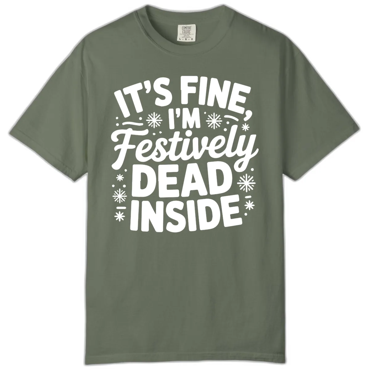 Festively Dead Inside Typography Comfort Color in Moss