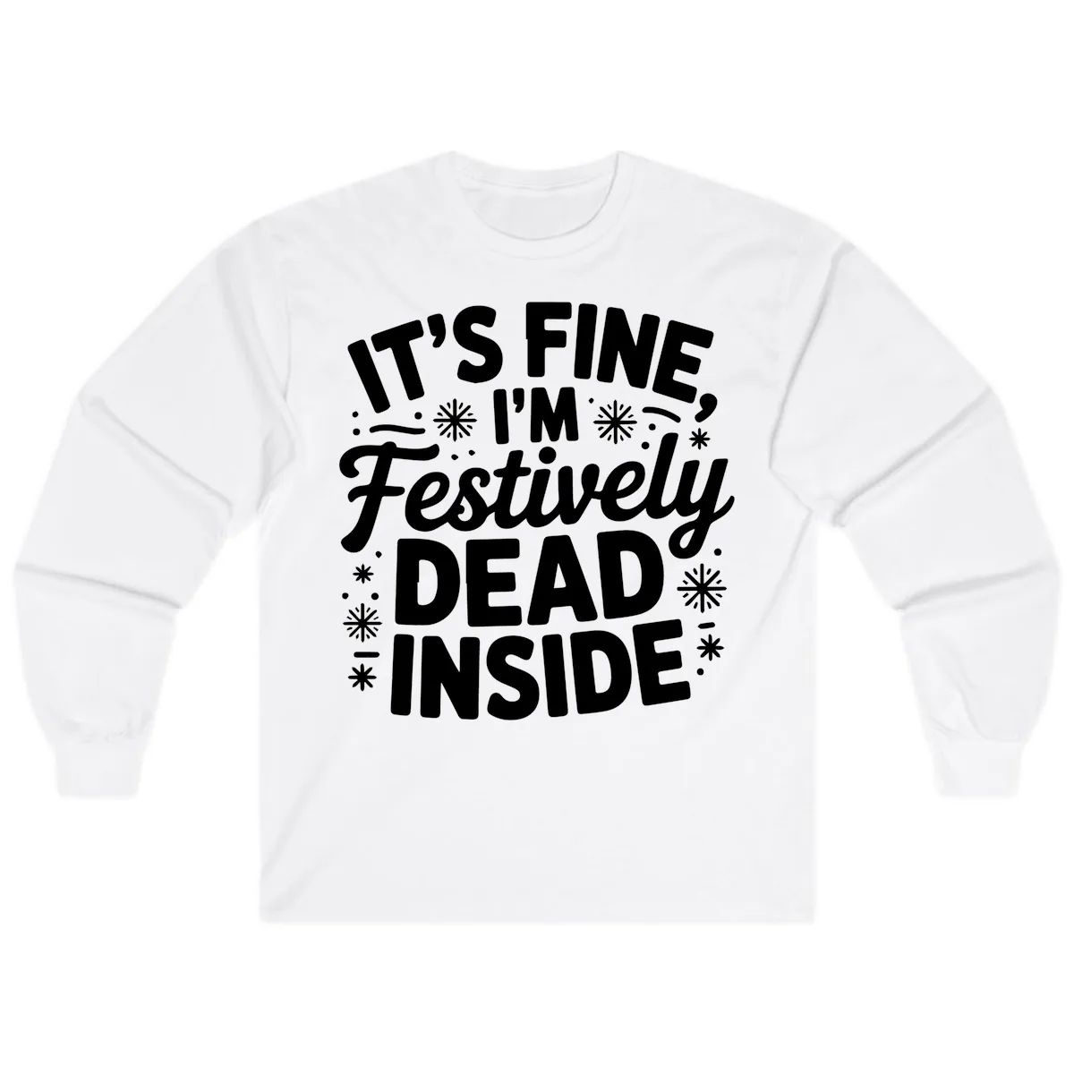 Festively Dead Inside Typography Long Sleeve in White