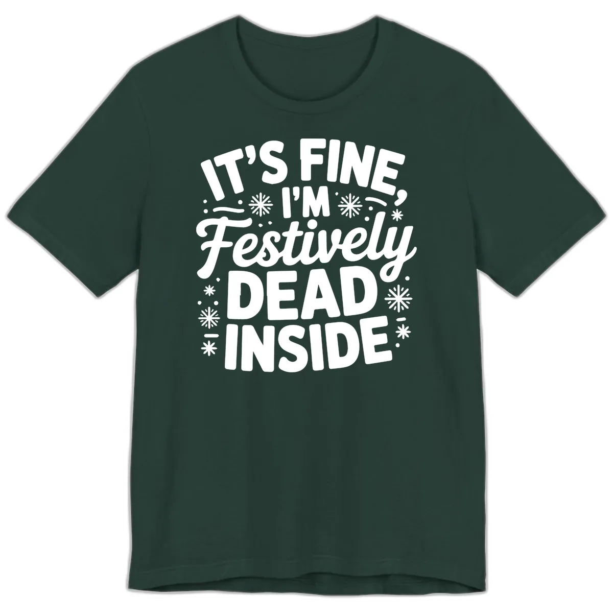 Festively Dead Inside Typography Premium T-Shirt in Forest