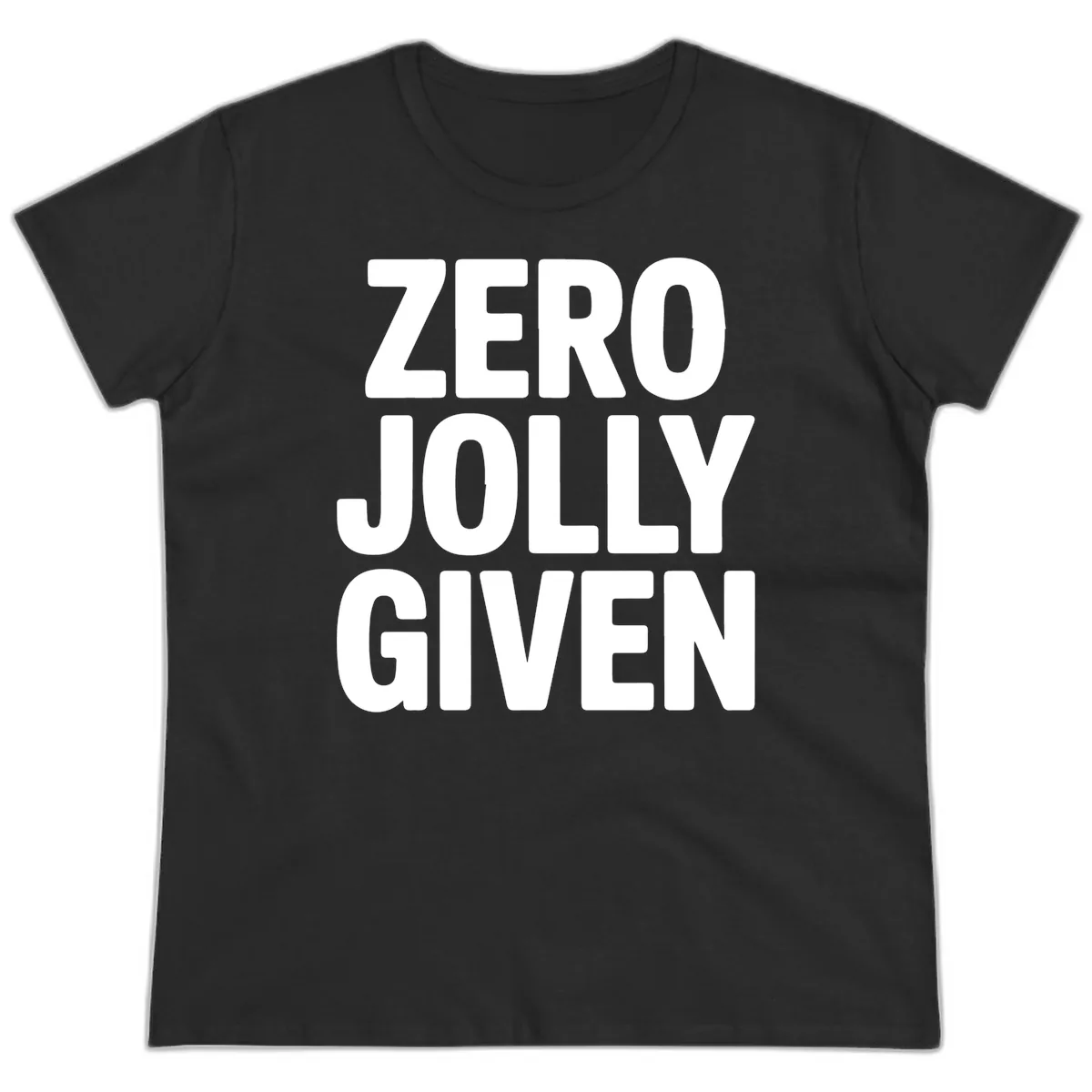 Zero Jolly Given Typography Ladies Tee in Black