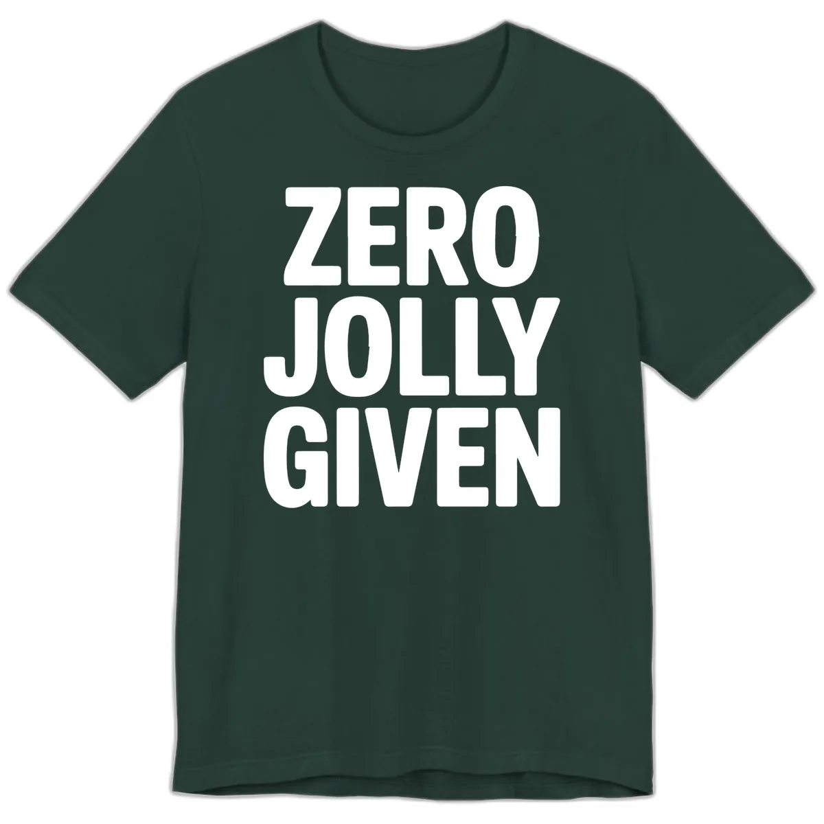 Zero Jolly Given Typography Premium T-Shirt in Forest