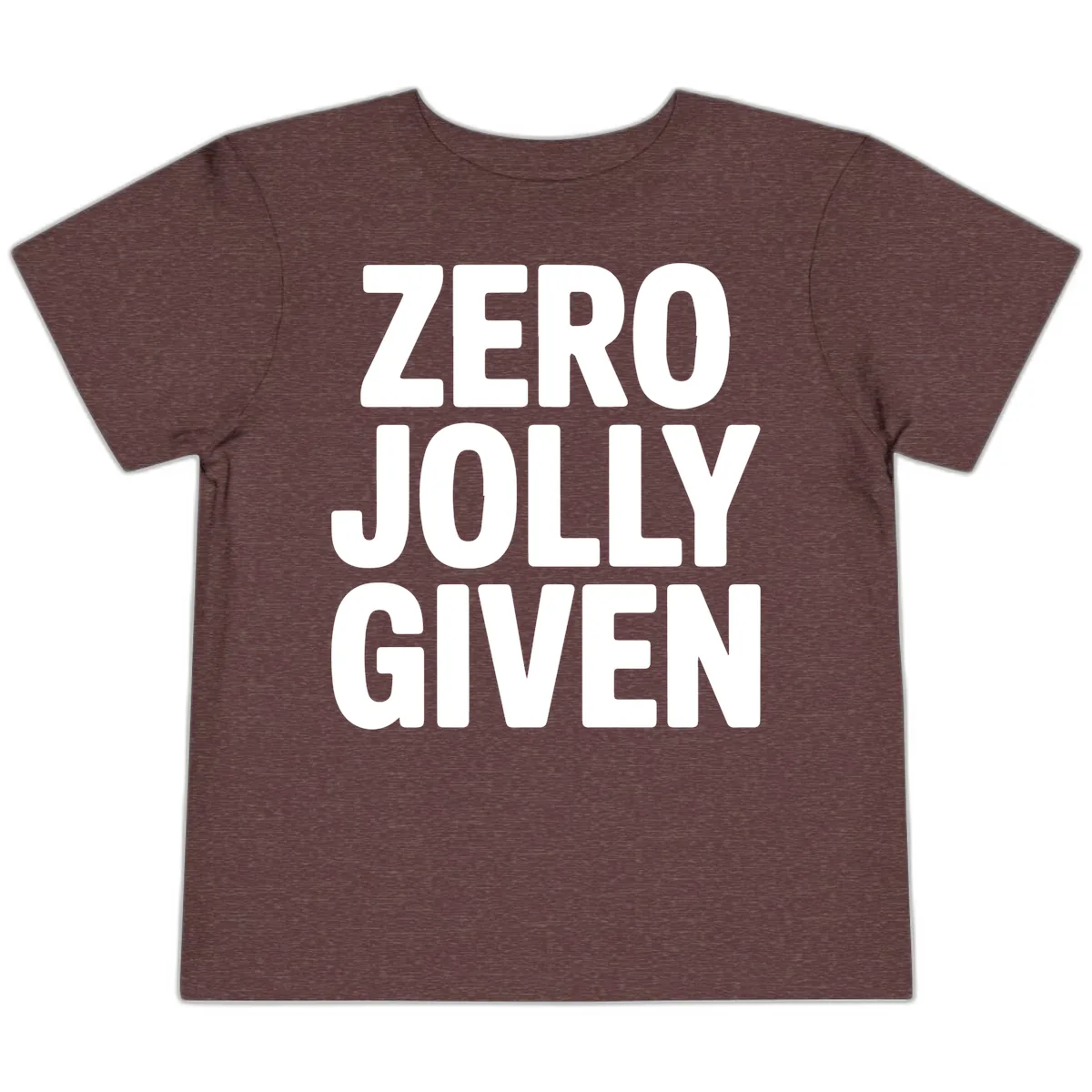 Zero Jolly Given Typography Toddler T-Shirt in Heather Maroon