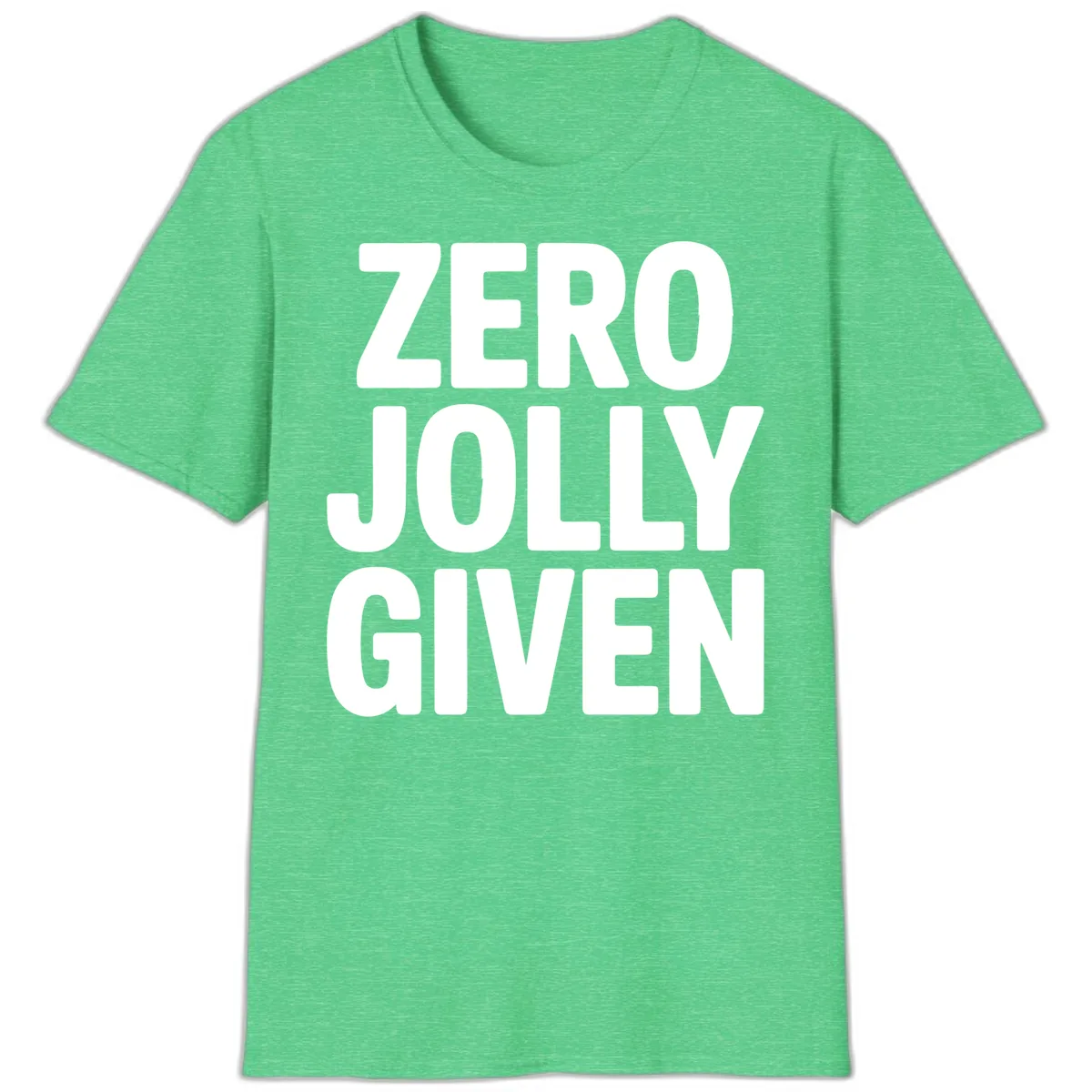 Zero Jolly Given Typography T-Shirt in Heather Irish Green