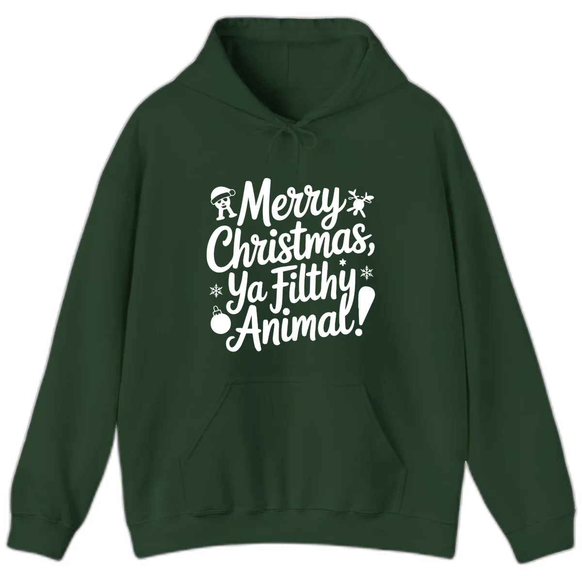 Merry Christmas Ya Filthy Animal Quote Hoodie in Forest Green