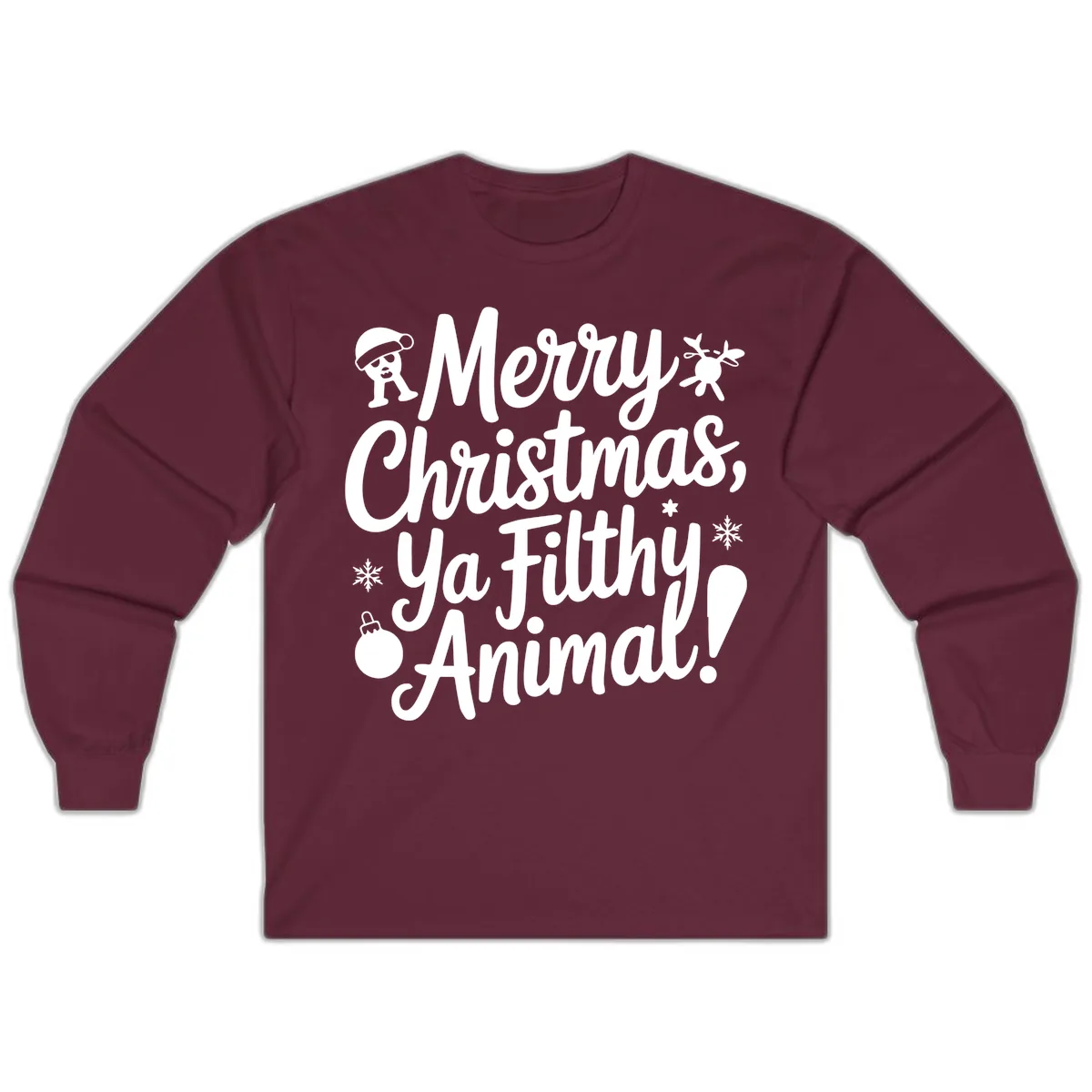Merry Christmas Ya Filthy Animal Quote Long Sleeve in Maroon