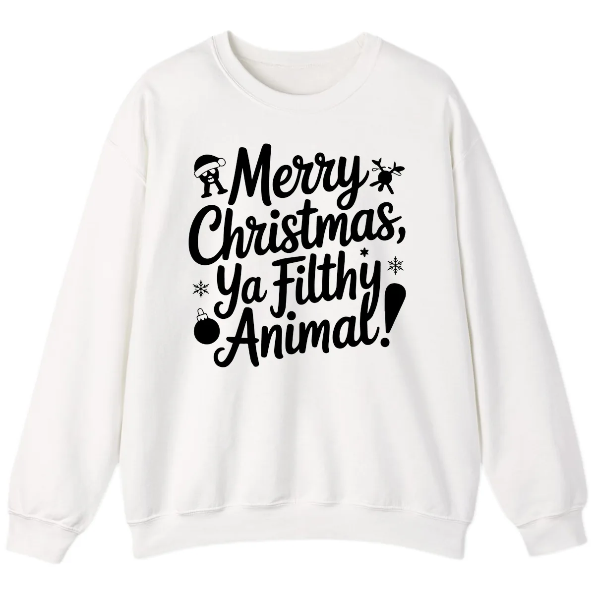 Merry Christmas Ya Filthy Animal Quote Sweatshirt in White