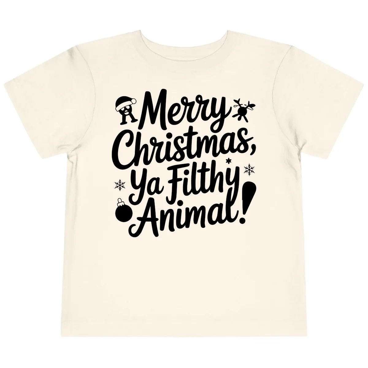 Merry Christmas Ya Filthy Animal Quote Toddler T-Shirt in Natural
