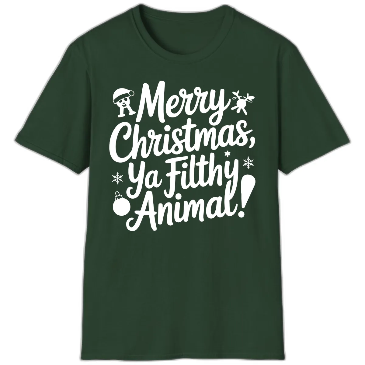 Merry Christmas Ya Filthy Animal Quote T-Shirt in Forest Green