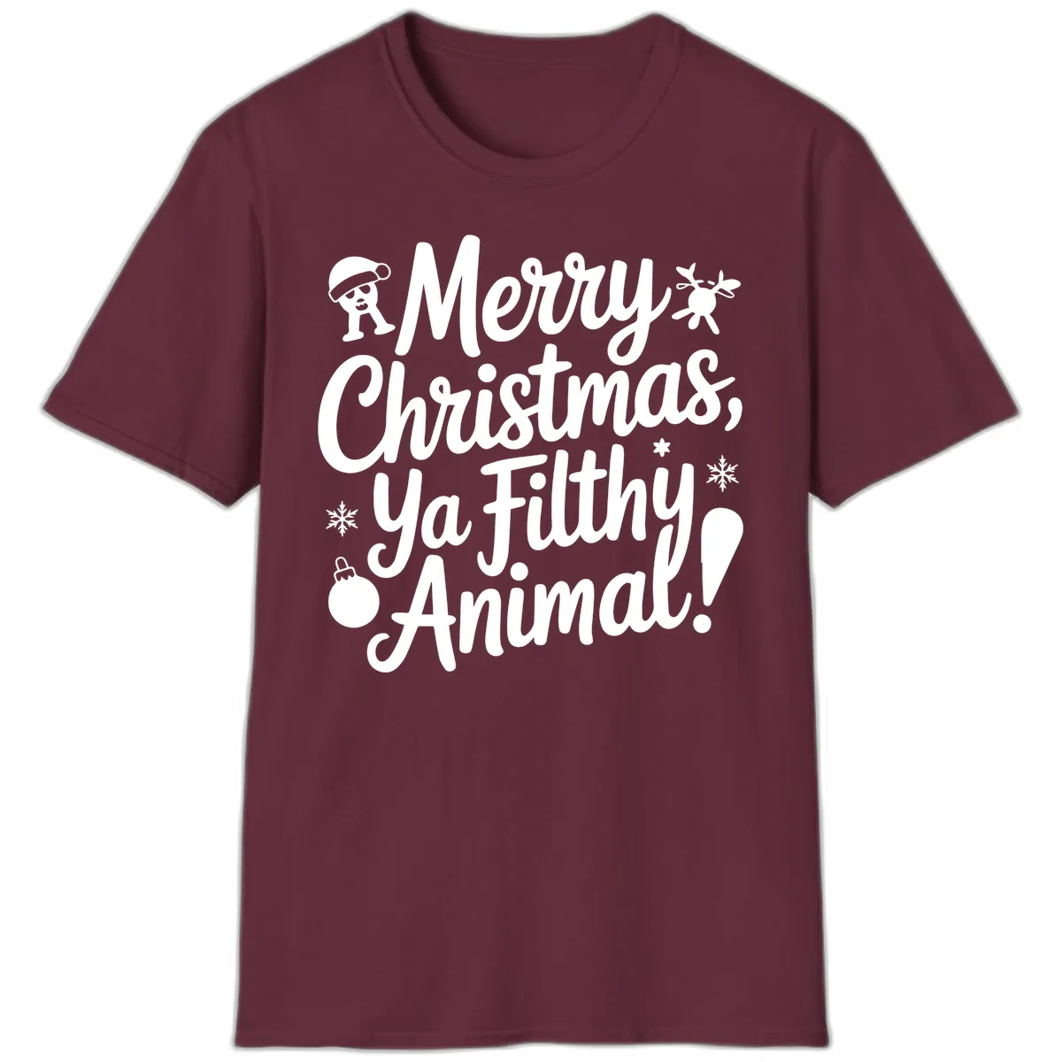 Merry Christmas Ya Filthy Animal Quote T-Shirt in Maroon