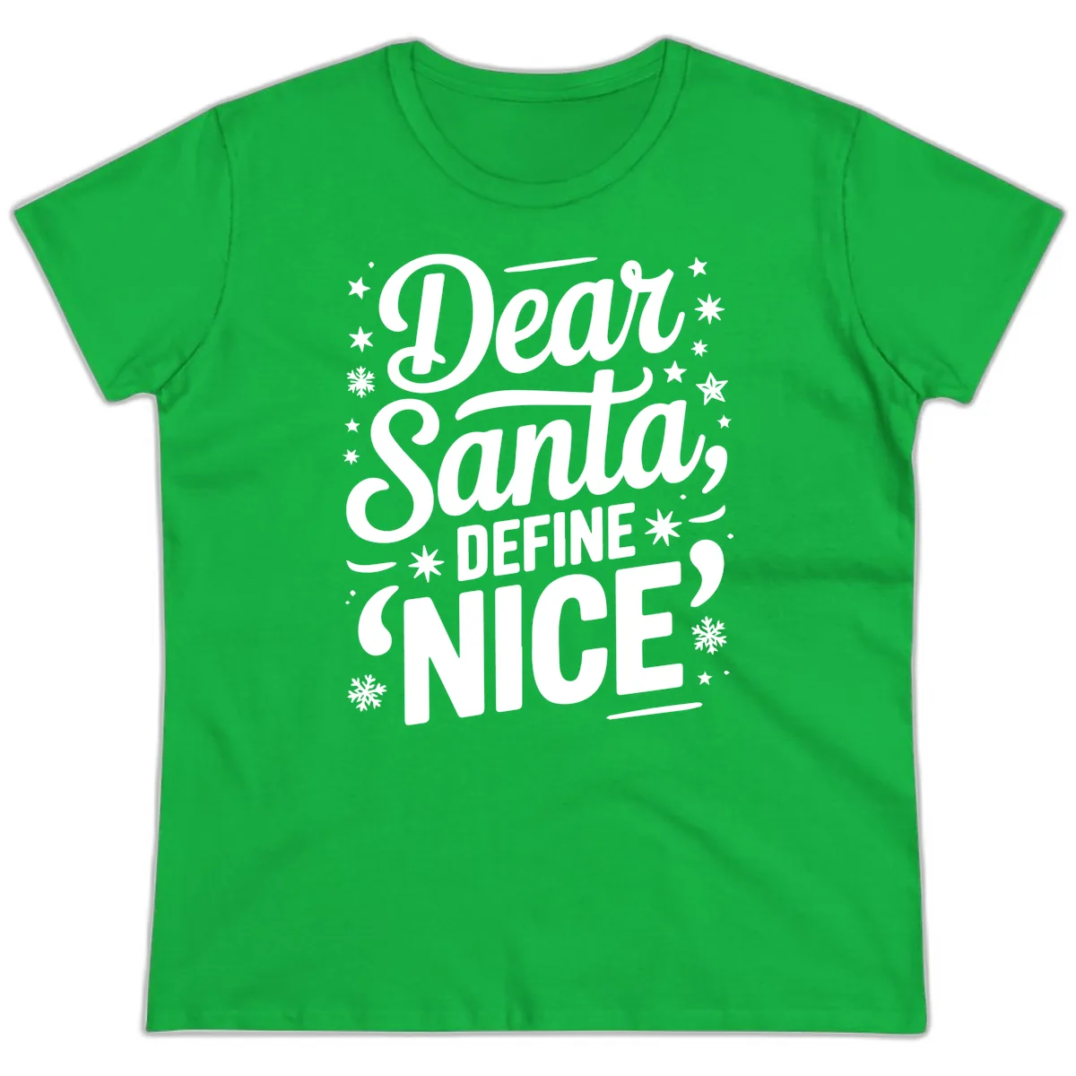 Dear Santa Define Nice Typography Ladies Tee in Irish Green