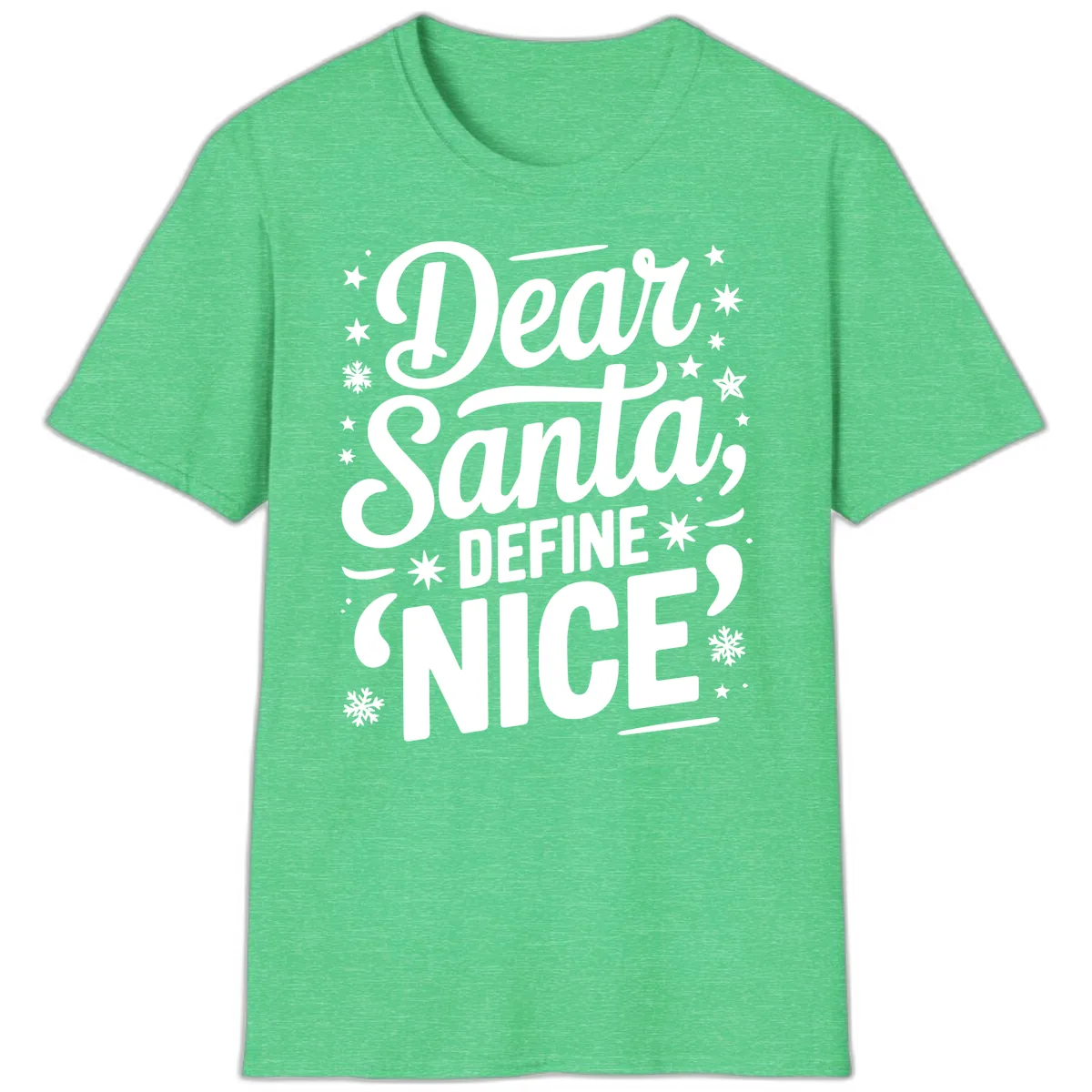 Dear Santa Define Nice Typography T-Shirt in Heather Irish Green