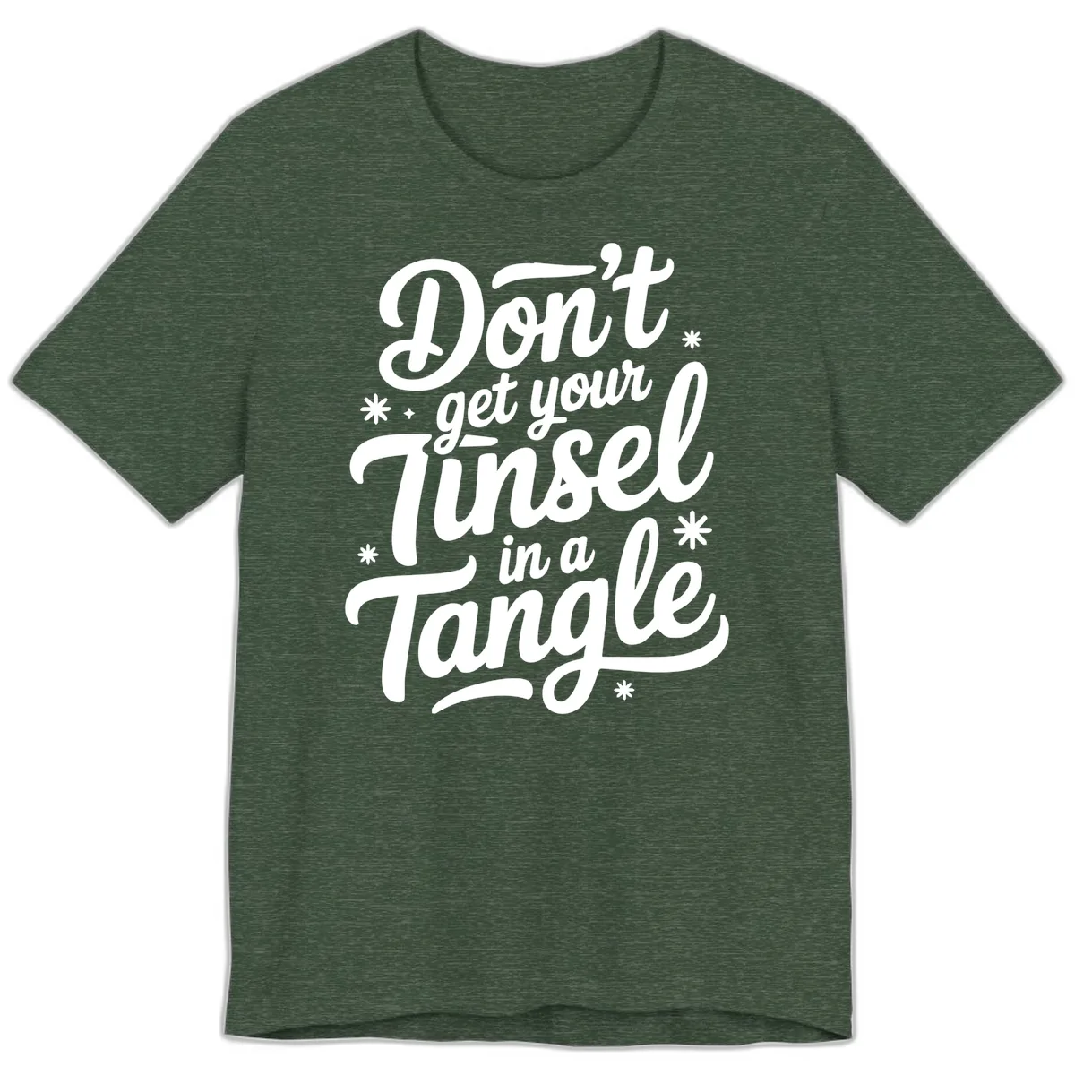 Don't Get Your Tinsel In A Tangle Premium T-Shirt in Heather Forest