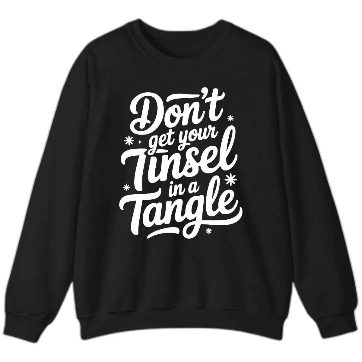 Don't Get Your Tinsel In A Tangle Sweatshirt in Black