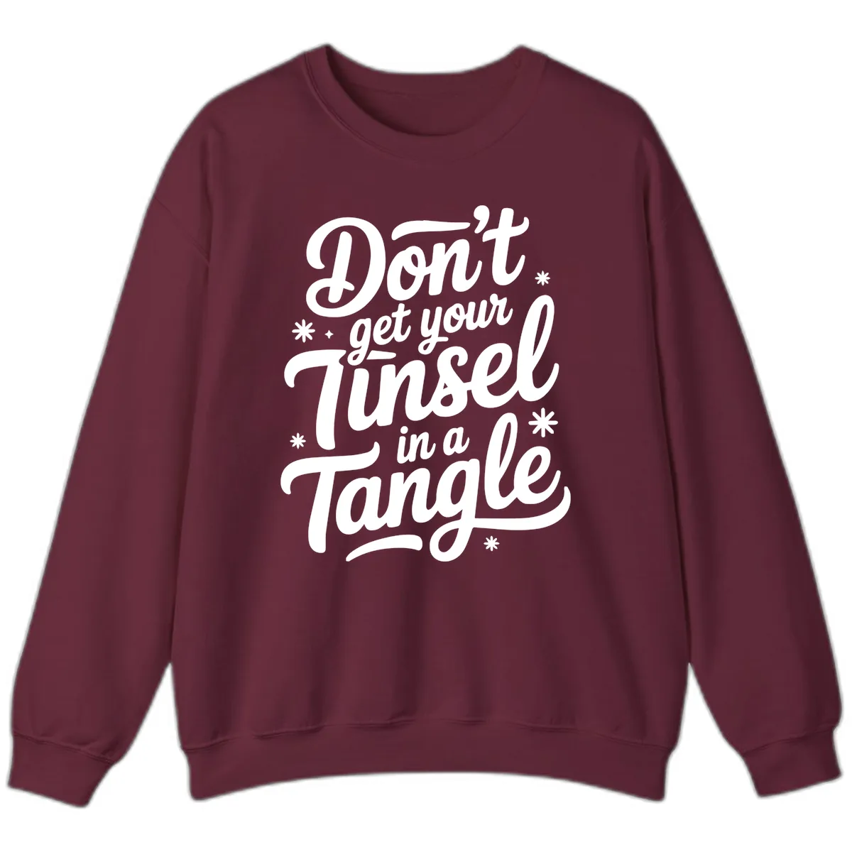 Don't Get Your Tinsel In A Tangle Sweatshirt in Maroon