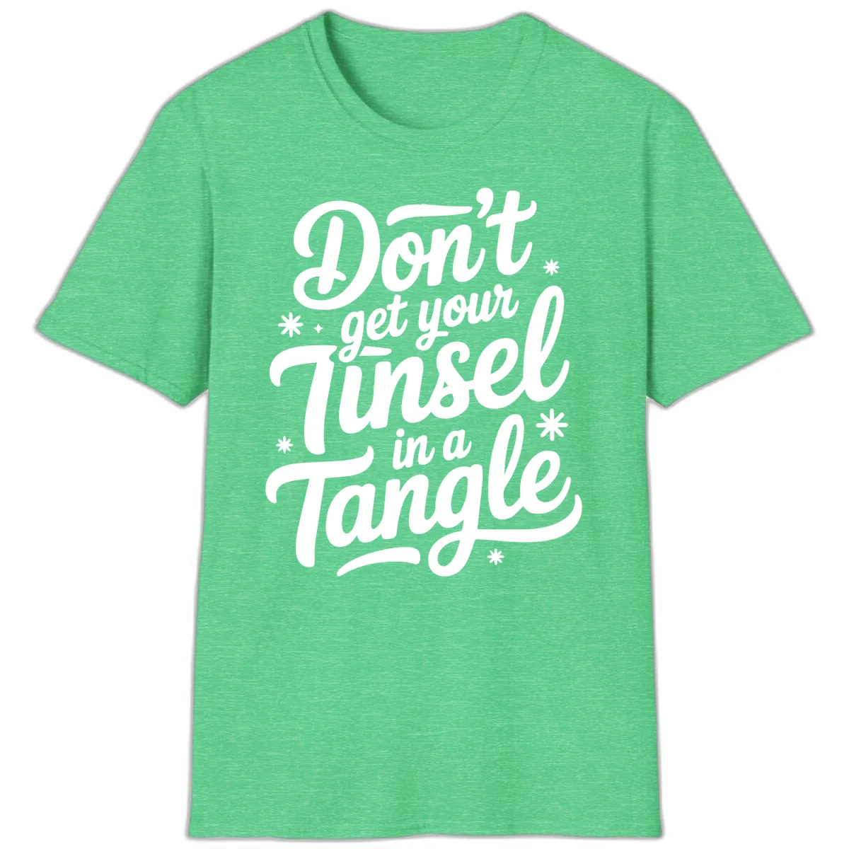 Don't Get Your Tinsel In A Tangle T-Shirt in Heather Irish Green