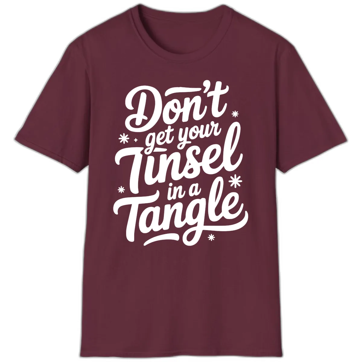 Don't Get Your Tinsel In A Tangle T-Shirt in Maroon