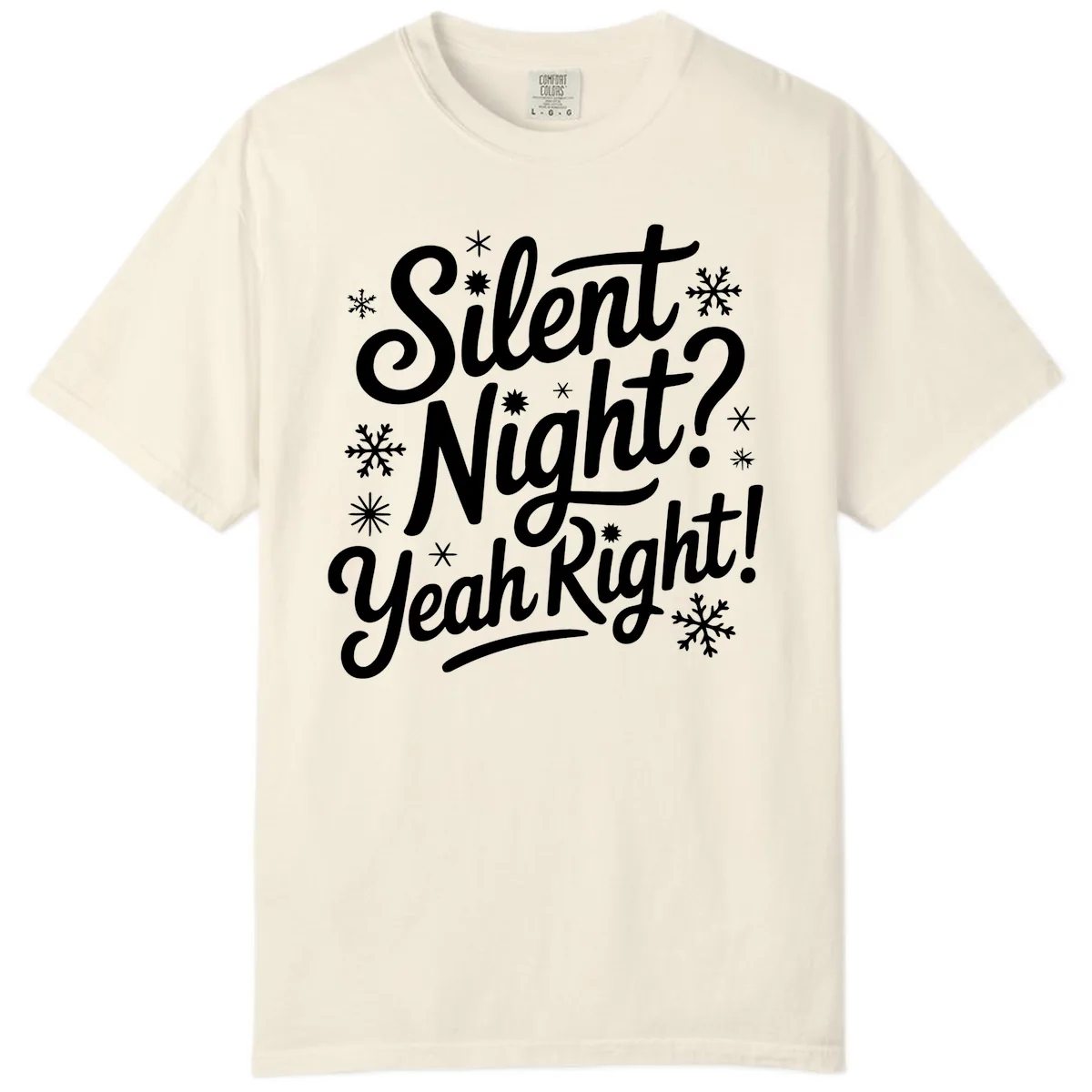 Silent Night Yeah Right Typography Comfort Color in Ivory