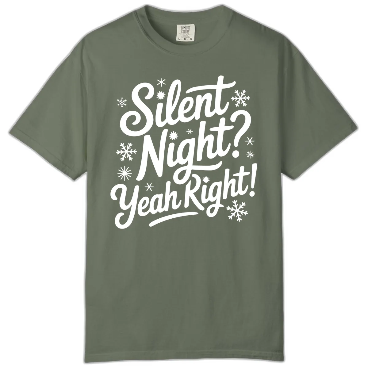 Silent Night Yeah Right Typography Comfort Color in Moss